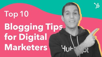 Top 10 Blogging Tips for Digital Marketers