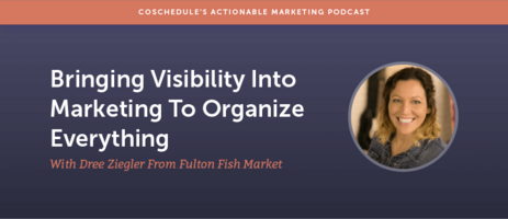 Bringing Visibility Into Marketing To Organize Everything With Dree Ziegler From Fulton Fish Market [AMP 148]