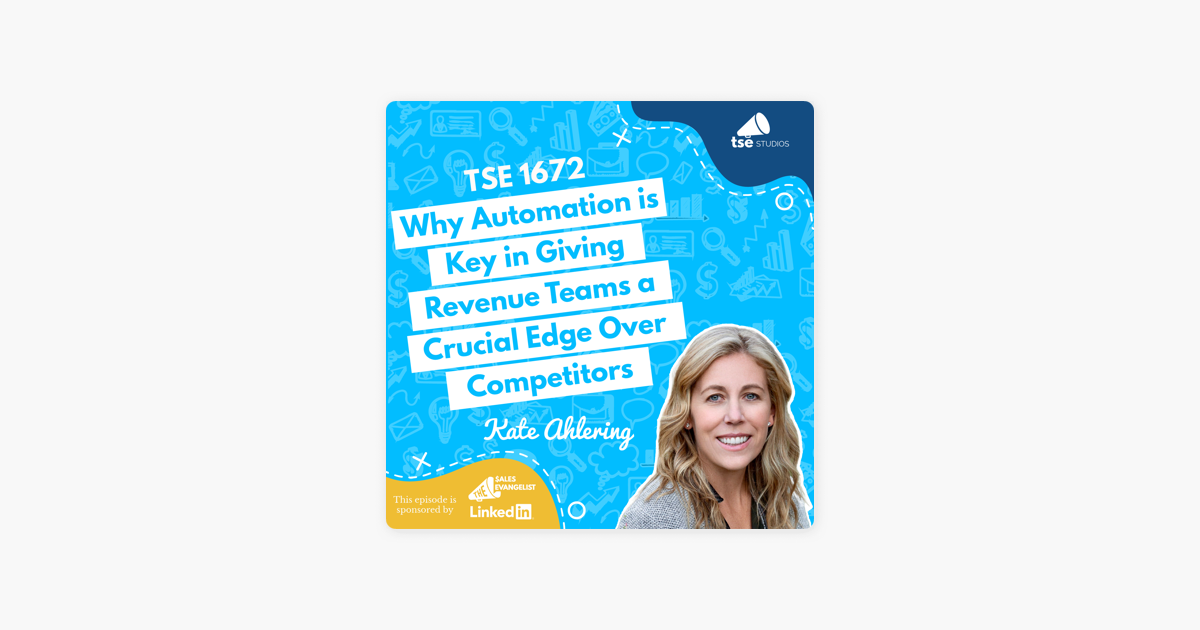 ‎The Sales Evangelist: Kate Ahlering | Why Automation is Key in Giving Revenue Teams a Crucial Edge Over Competitors on Apple Podcasts