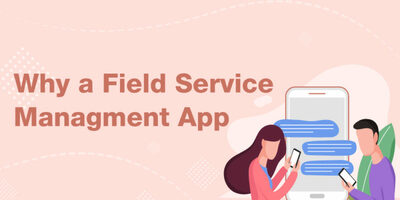 A Field Service Management App can Improve Productivity