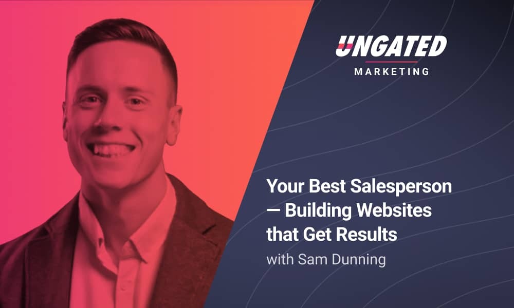 Your Best Salesperson - Building Websites that Get Results with Sam Dunning