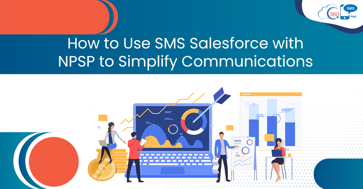 How to Use SMS Salesforce with NPSP to Simplify Communications