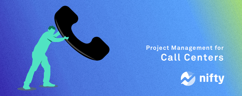 A Comprehensive Guide to Successful Call Center Project Management