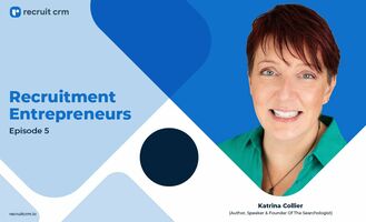 Recruit CRM's Recruitment Entrepreneurs Series Ft. Katrina Collier - Recruit CRM