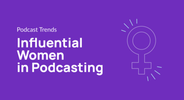 International Women's Day: Influential Women in Podcasting