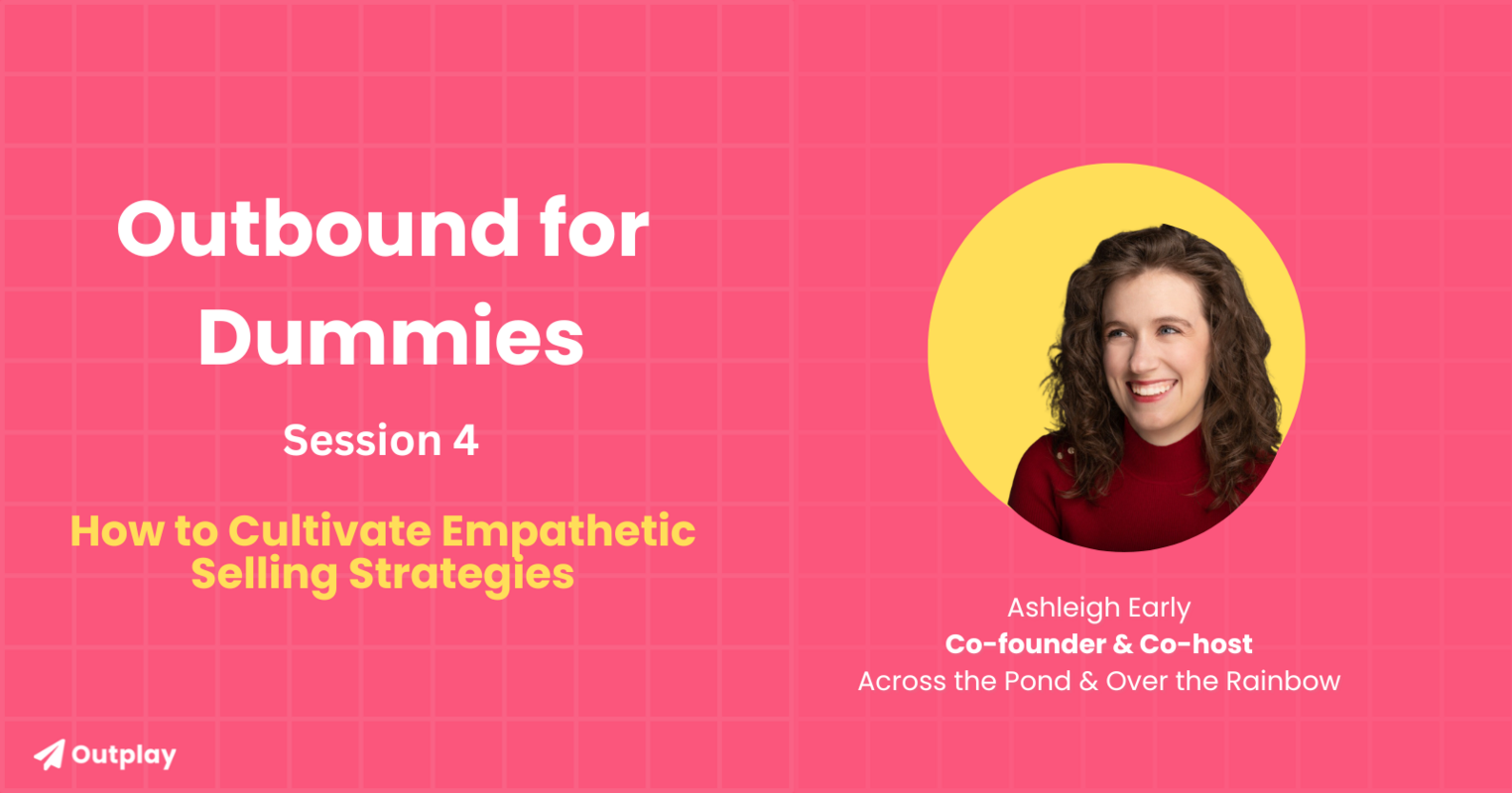 How to Cultivate Empathetic Selling Strategies with Ashleigh Early