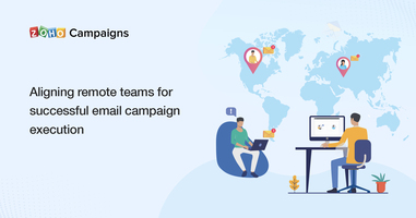 Aligning remote teams for successful email campaign execution - Zoho Blog