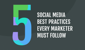 5 Social Media Best Practices Every Marketer Must Follow