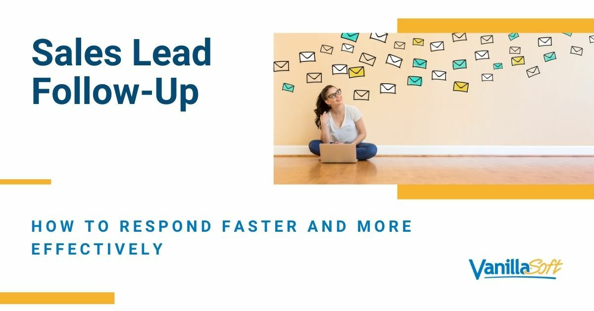 Sales Lead Follow-Up: How to Respond Faster and More Effectively