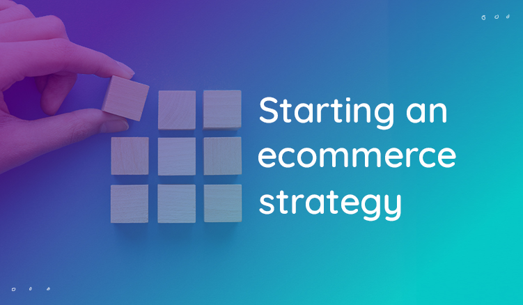 Steps to Start or Improve Your Small Business Ecommerce Strategy This Year