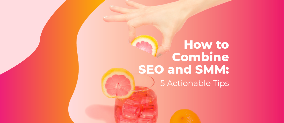 How to Combine SEO and SMM: 5 Actionable Tips - PromoRepublic