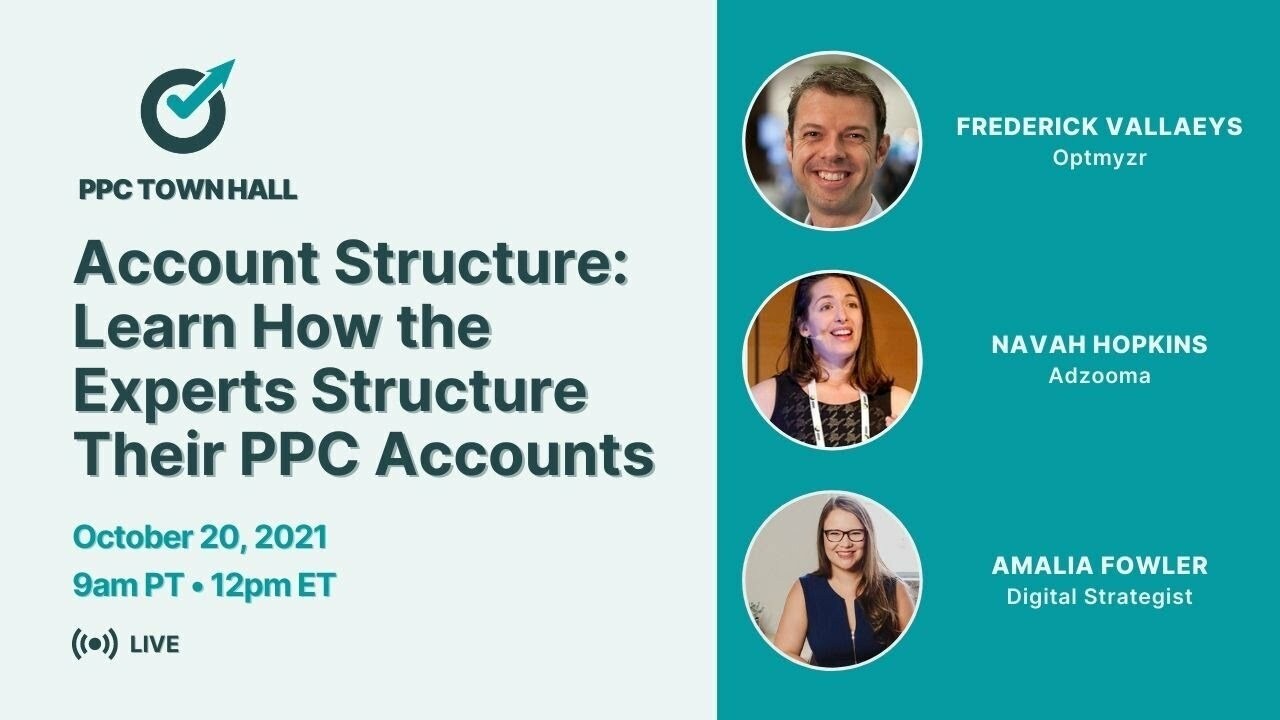 Two experts debate how the perfect PPC account structure has changed - PPC Town Hall 46