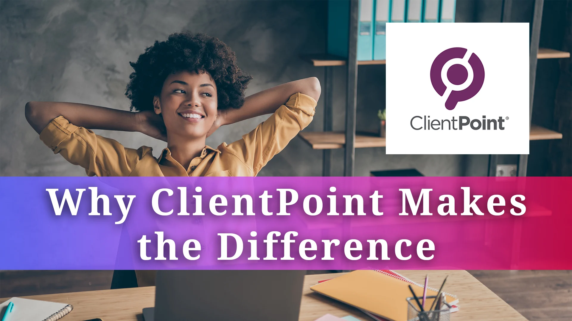 Why ClientPoint Makes The Difference