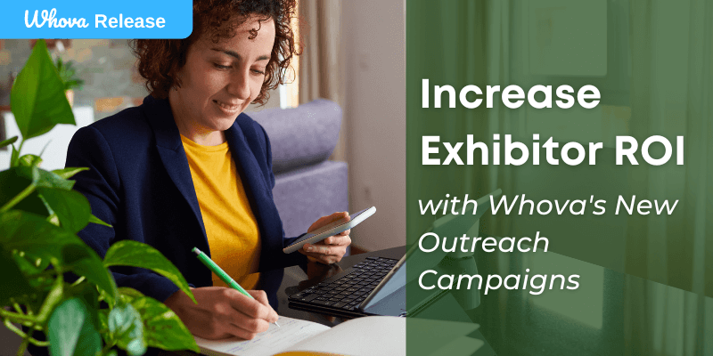 Increase Exhibitor ROI with Whova's New Outreach Campaigns