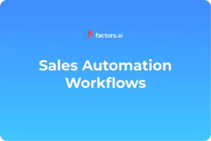 Set Up Sales Automation Workflows Using Factors