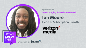 Head of Subscription Growth @ Verizon Media: Ian Moore – Supercharging Subscription Growth