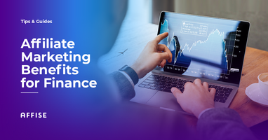 8 Ways Fintech and Financial Services Benefit from Affiliate Marketing Programs