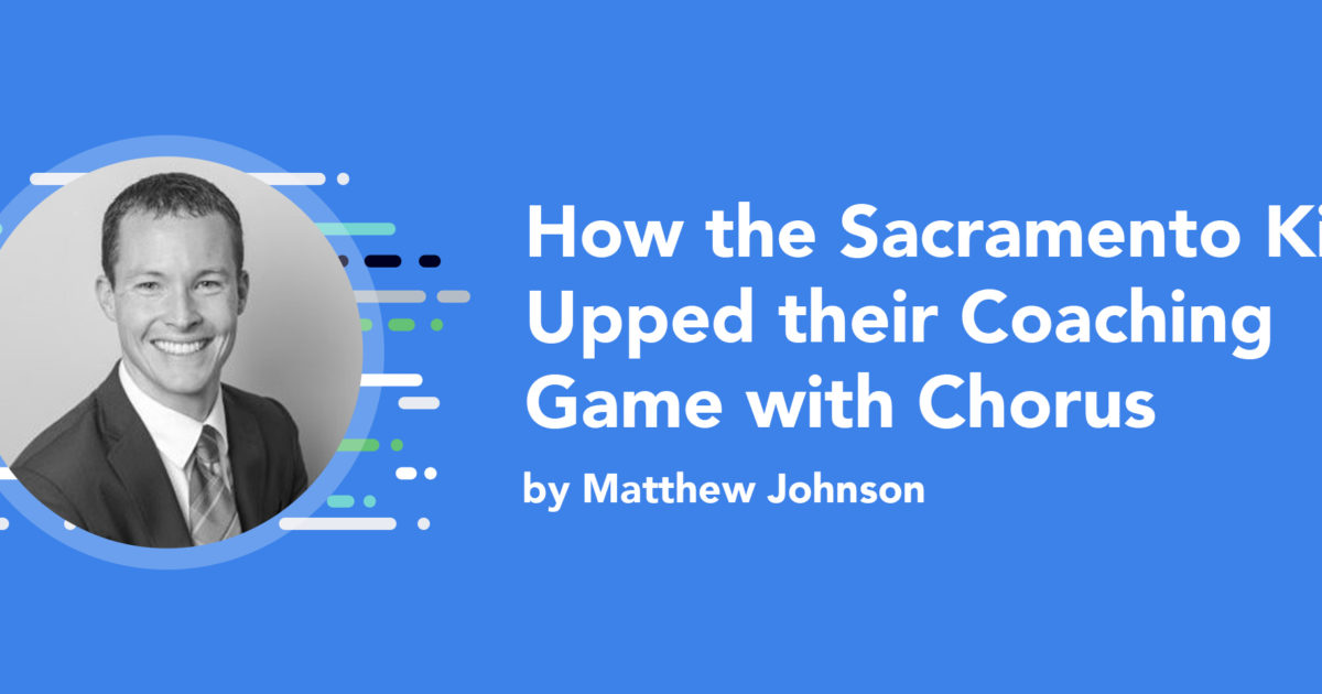 Chorus Assists Sacramento Kings' Sales Organization