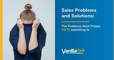 Sales Problems Nobody Likes to Admit to