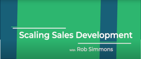 Always Be Recruiting - Scaling Sales Development with Rob Simmons