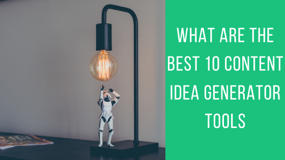 Top 10 Content Idea Generator Tools - The Crowdfire blog