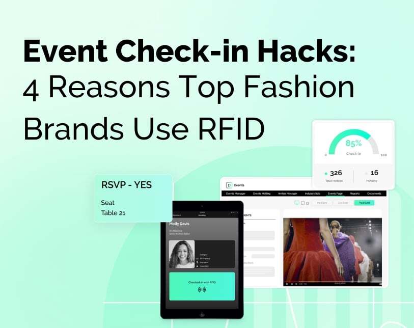 Event Check-in Hacks: 4 Reasons Top Fashion Brands Use RFID