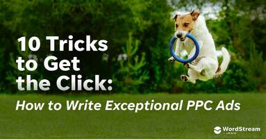 10 Tricks to Get the Click: How to Write Exceptional PPC Ads