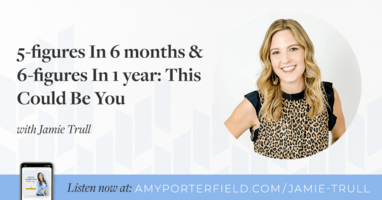 BONUS: 5-figures in 6 months & 6-figures in 1 year: This Could Be You With Jamie Trull 
