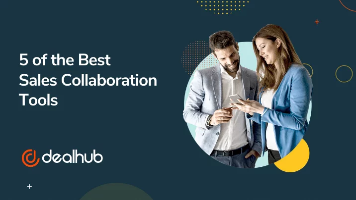 5 of the Best Sales Collaboration Tools
