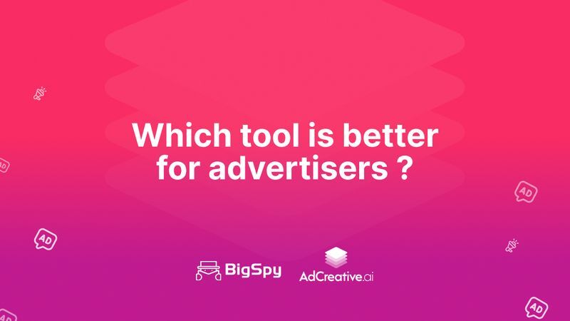 Which tool is better for advertisers: BigSpy or Competitor Insight?