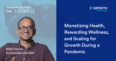 [Customer Spotlight] How LivWell Monetizes Health, Rewards Wellness, and Grows Business During a Pandemic