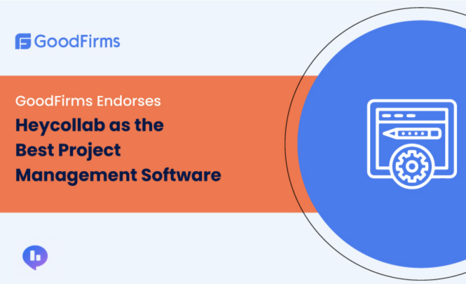 GoodFirms Endorses Heycollab as the Best Project Management Software - Heycollab - All the tools you need in one place