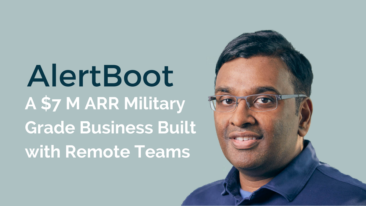 How This Entrepreneur Built a $7M ARR Military Grade Encryption Software Business with Remote Teams