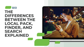 Local Pack, Finder, and Search: Differences Explained