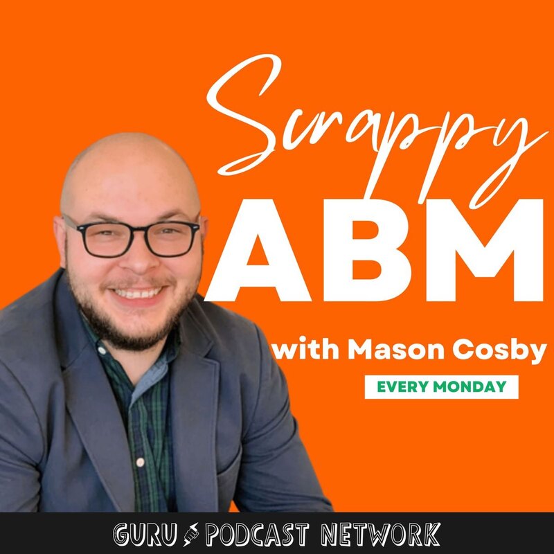 EP. 118 - Effective Audience Segmentation for ABM Campaigns with Jay Schwedelson
