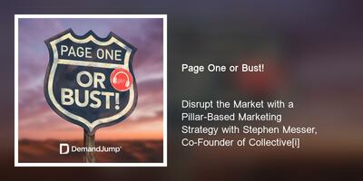 Disrupt the Market with a Pillar-Based Marketing Strategy with Stephen Messer, Co-Founder of Collective[i]