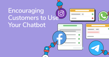 7 Ways to Encourage Customers to Use Your Chatbot