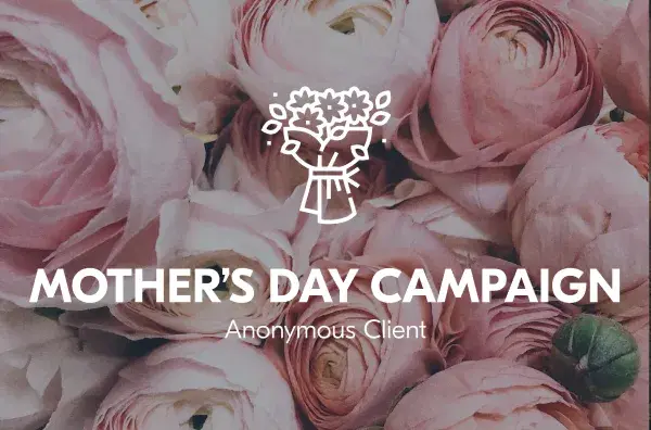 Mother's Day magic: generating close to $140K in sales for a luxury retail client