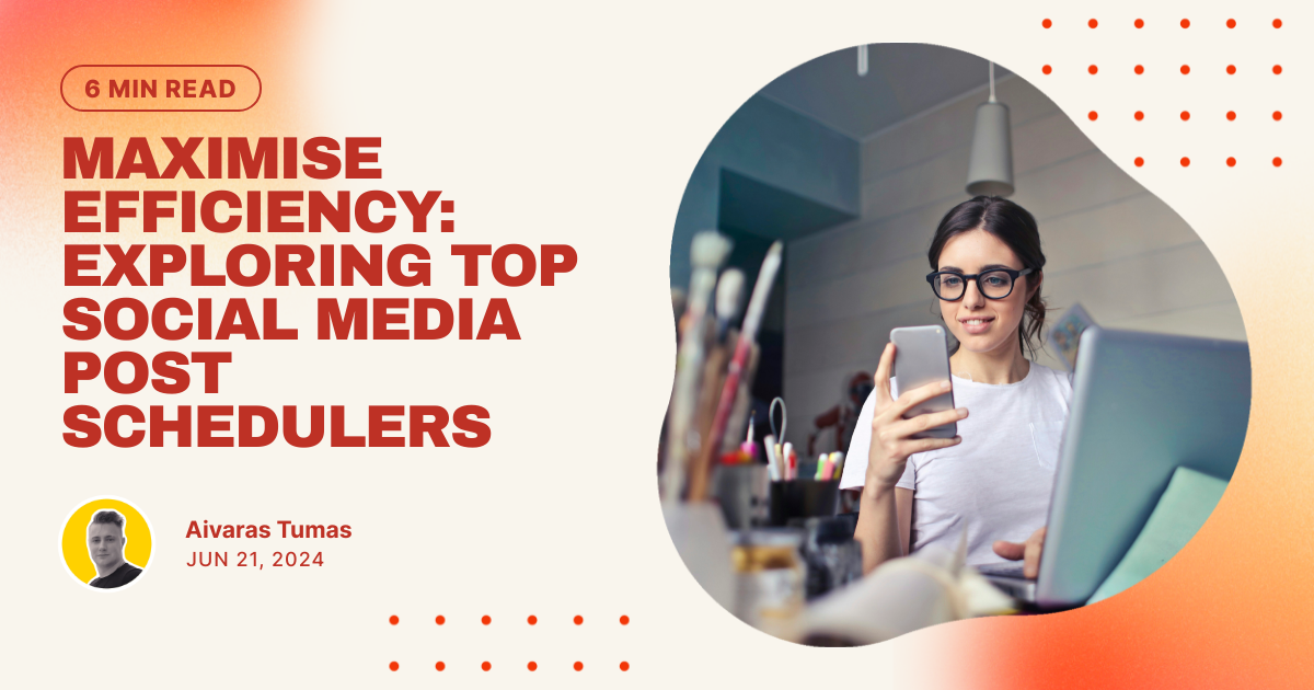 Maximise Efficiency: Exploring Top Social Media Post Schedulers