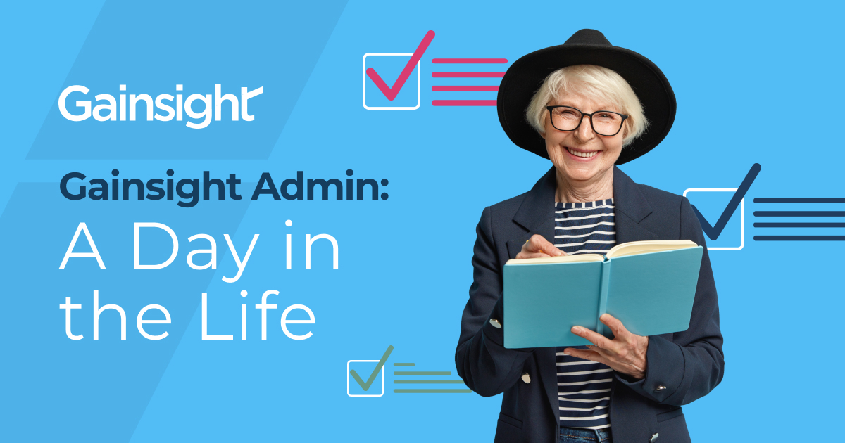 A Day in the Life of Gainsight Admins | Gainsight