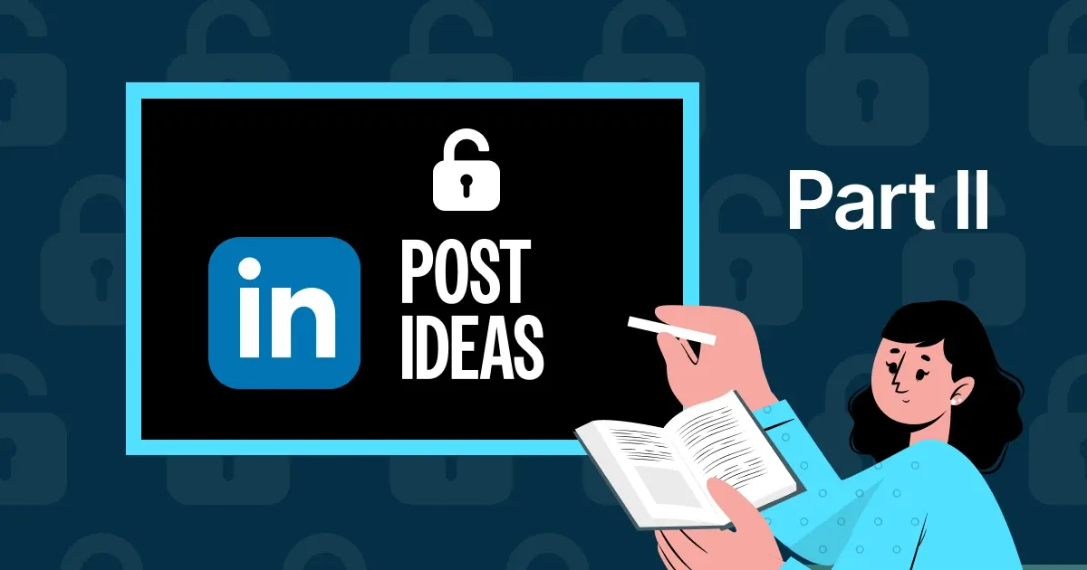LinkedIn Lessons, Part II: Use a Content Matrix to Unlock LinkedIn Post Ideas