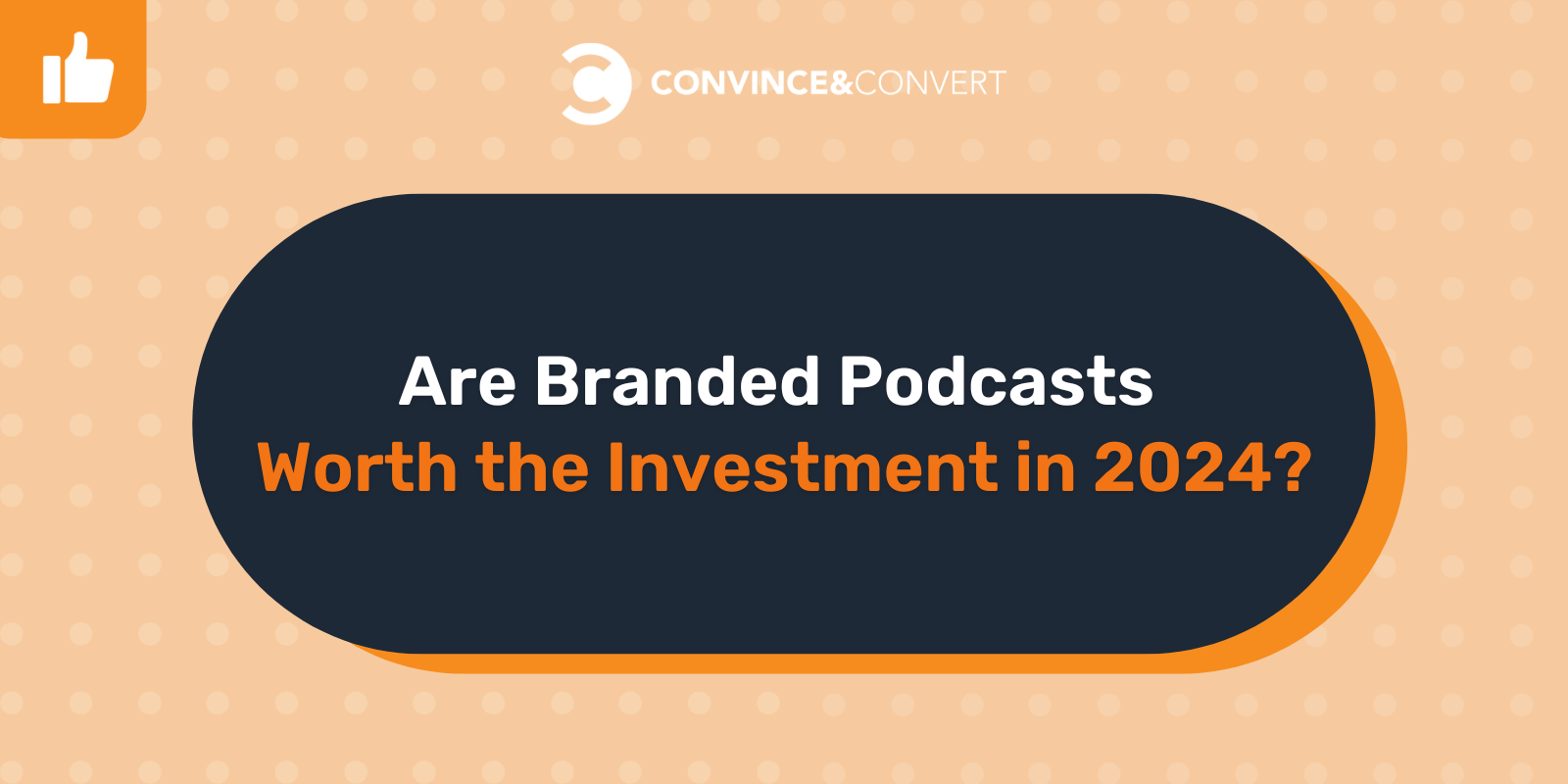 Are Branded Podcasts Worth the Investment in 2024?