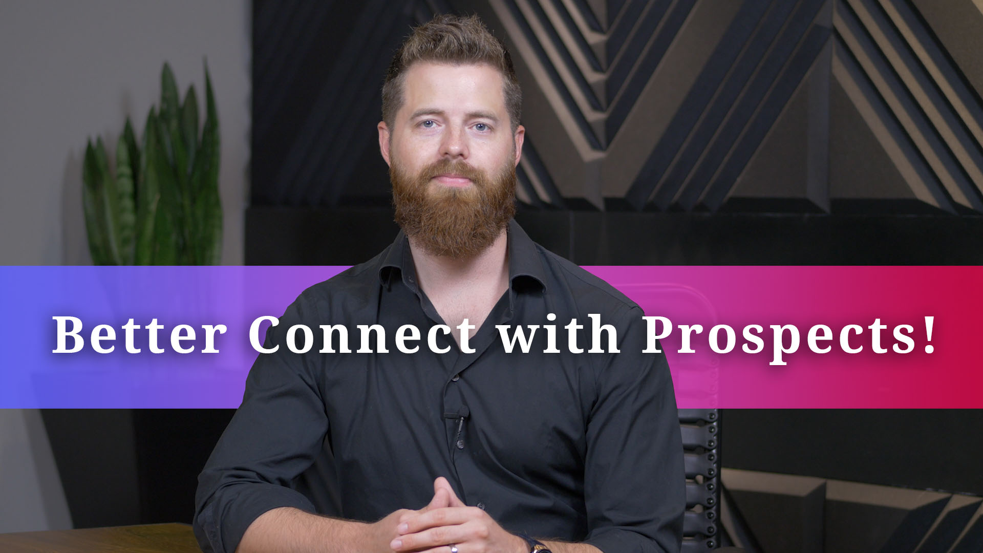 The Best Way To Connect With Your Prospects
