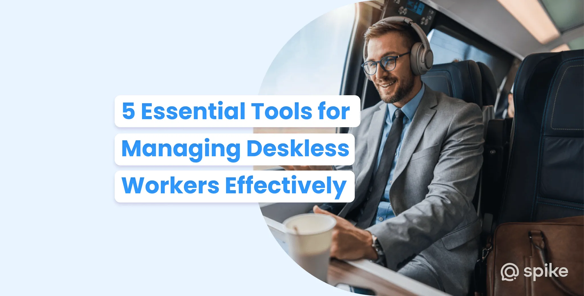 5 Essential Tools for Managing Deskless Workers Effectively
