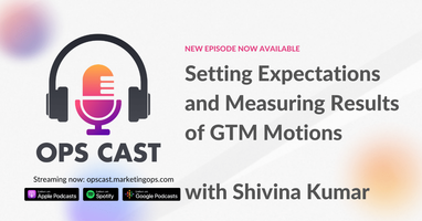 Setting Expectations and Measuring Results of GTM Motions with Shivina Kumar