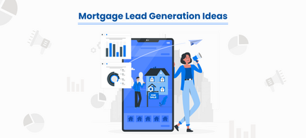 New Exclusive Ideas for Mortgage Lead Generation