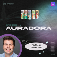 Paul Voge, Aura Bora: Sparkling Water. Shark Tank, & Bootstrapping Retail to 5k+ Stores