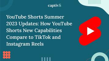 YouTube Shorts Summer 2023 Updates: How YouTube Shorts New Capabilities Compare to TikTok and Instagram Reels