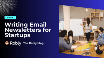 Definitive Guide to Writing Email Marketing Newsletters for Startups