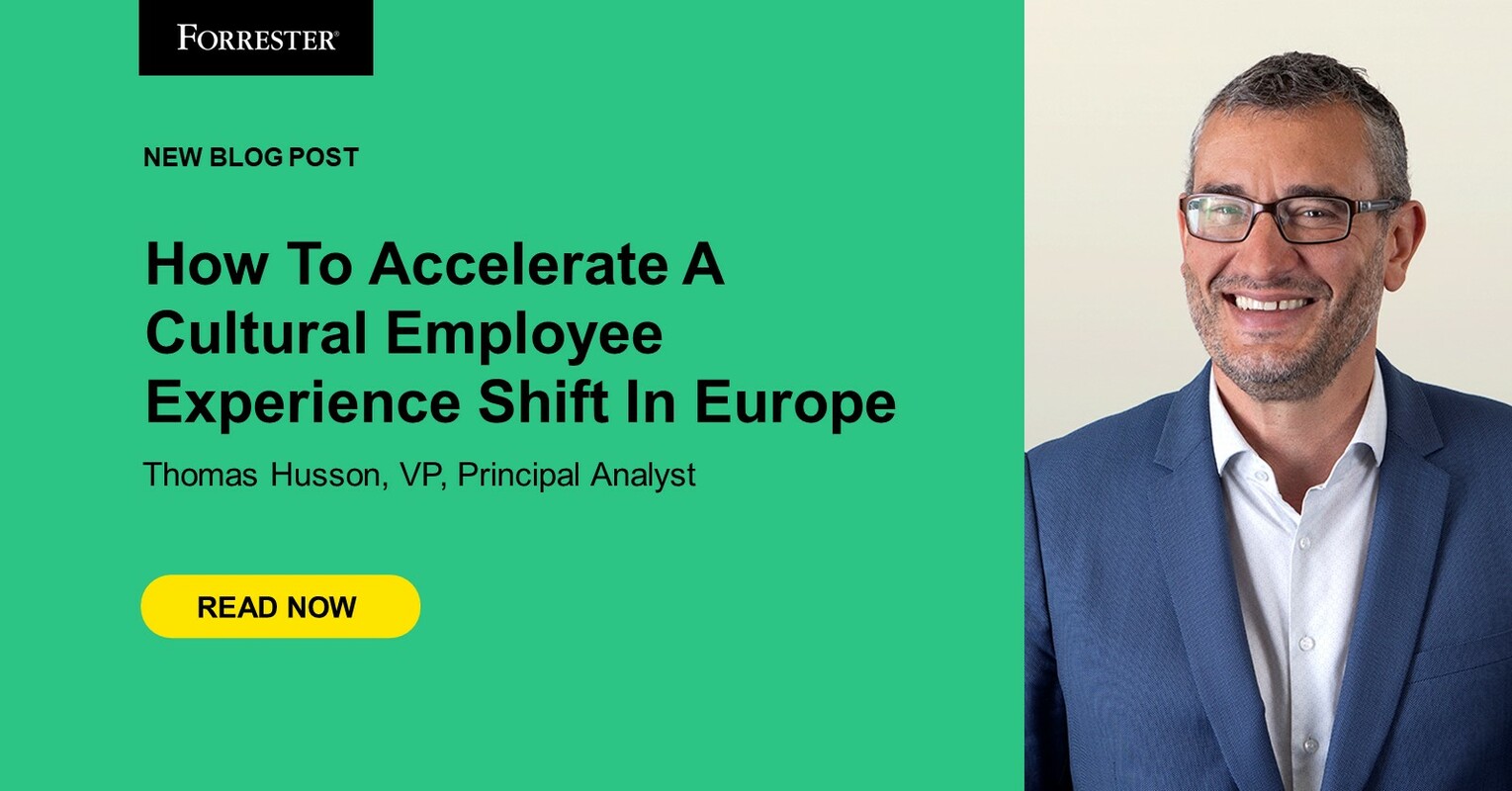 How To Accelerate A Cultural Employee Experience Shift In Europe